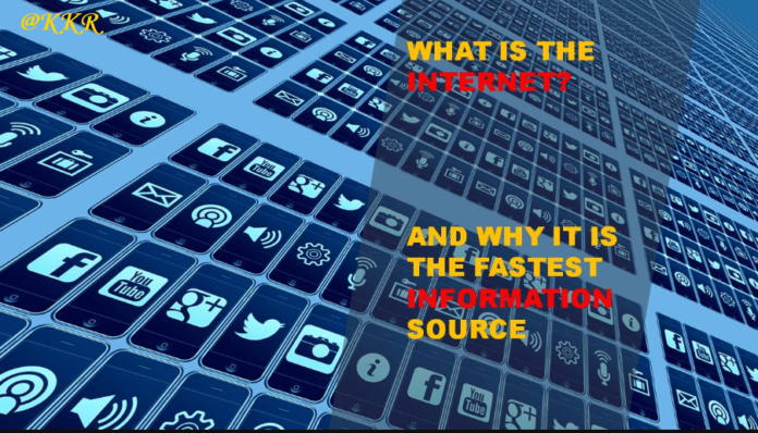 What is the Internet? And Why it Is the Fastest Information Source?